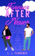 Forever After Never by L.J. Florence