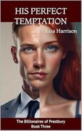 His Perfect Temptation (The Billionaires of Prestbury #3) by Lisa Marie Harrison