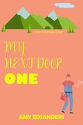 My Next Door One (Love in Sundown Creek #3) by Amy Edsanders