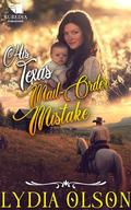 His Texas Mail-Order Mistake: A Western Historical Romance Book by Lydia Olson