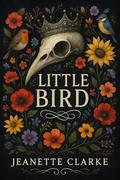 Little Bird by Jeanette Clarke