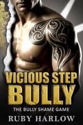 Vicious Step Bully (The Bully Shame Game #7) by Ruby Harlow