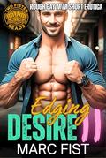 Edging Desire II: Rough Gay M/M Short Erotica by Marc Fist