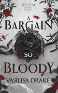 A Bargain So Bloody (Kingdom of Dark Magic #1) by Vasilisa Drake