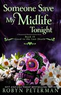 Someone Save My Midlife Tonight: A Paranormal Women's Fiction Novel: Good To The Last Death, Book 13 by Robyn Peterman