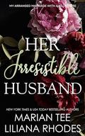 Her Irresistible Husband: A Grumpy Sunshine Romance by Liliana Rhodes