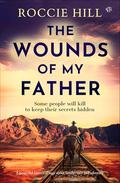 The Wounds of My Father by Roccie Hill