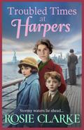 Troubled Times at Harpers (Harpers Emporium #9) by Rosie Clarke