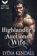 The Highlander’s Auctioned Wife: A Medieval Historical Romance by Lydia Kendall