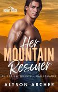 Her Mountain Rescuer (Honey Ridge #1) by Alyson Archer
