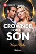 Crowned for His Son (Royals of Cartana #1) by Maya Blake
