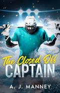 The Closed Off Captain (The Green Thunder #3) by A. J. Manney