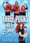 Three Pucks and a Baby by Katie Ashley