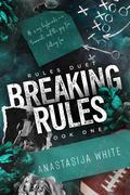 Breaking Rules by Anastasija White