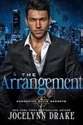 The Arrangement (Executive Suite Secrets #3) by Jocelynn Drake