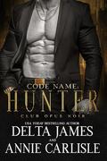 Code Name: Hunter (Club Opus Noir #2) by Annie Carlisle