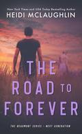 The Road to Forever (The Beaumont Series: Next Generation #7) by Heidi McLaughlin