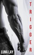 Trigger  by Luna Lay