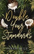 Double Your Standards by Sarah Blue