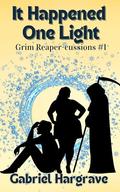 It Happened One Light: Grim Reaper-cussions #1 by Gabriel Hargrave