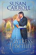 Mistress Mischief (Once Upon a time in Regency England #3) by Susan Carroll