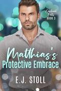 Matthias's Protective Embrace (Cardinal Falls #3) by E.J. Stoll