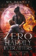 Zero Happily Ever Afters (Branches of Past and Future #4) by M.N. Bennet