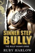 Sinner Step Bully (The Bully Shame Game #16) by Ruby Harlow
