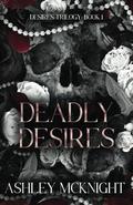 Deadly Desires (Desires Trilogy #1) by Ashley McKnight