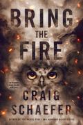 Bring the Fire by Craig Schaefer