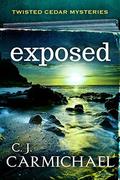 Exposed (Twisted Cedar Mysteries #3) by C.J. Carmichael