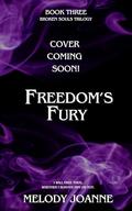 Freedom's Fury (Broken Souls Trilogy #3) by Melody Joanne