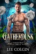 Gatherdusk (Luminia #3) by Lee Colgin