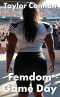 Femdom Game Day (Femdom University #3) by TAYLOR CANNON