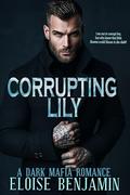 Corrupting Lily by Eloise Benjamin