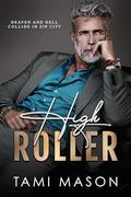 High Roller: A Steamy Age-Gap Billionaire Romance by Tami Mason