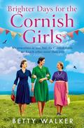 Brighter Days for the Cornish Girls (The Cornish Girls #8) by Betty Walker