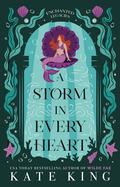 A Storm in Every Heart (Enchanted Legacies #2) by Kate King