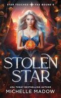 Stolen Star (Star Touched: Fae Bound #6) by Michelle Madow
