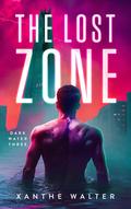 The Lost Zone (Dark Water #3) by Xanthe Walter
