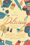 Delicious: An MM/MMM Food Themed Romance Anthology: Volume One by Annabeth Albert