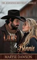 Luke & Bonnie: The Anderson Brothers Book II by Maryse Dawson