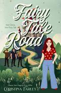 Fairy Tale Road (Choose Your Happily Ever After #1) by Christina Farley