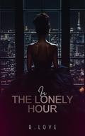 In the Lonely Hour by B. Love