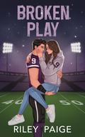 Broken Play (PCU Storm #1) by Riley Paige
