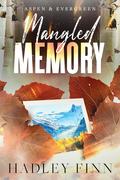 Mangled Memory by Hadley Finn