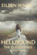 Hellbound: The Cursed Ones Book 3 (The Cursed Ones #3) by Eileen Waite