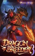 Dragon Breeder 3 by Dante King