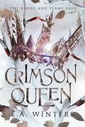Crimson Queen (Blood & Flame Saga #4) by E.A. Winters