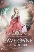 Reaverbane (The Melderblood Chronicles #4) by E.A. Winters